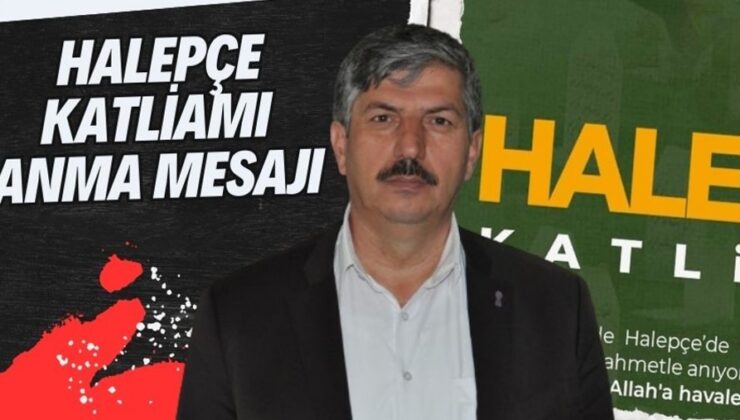 BAŞKAN ÇİFTÇİ’DEN HALEPÇE KATLİAMI ANMA MESAJI